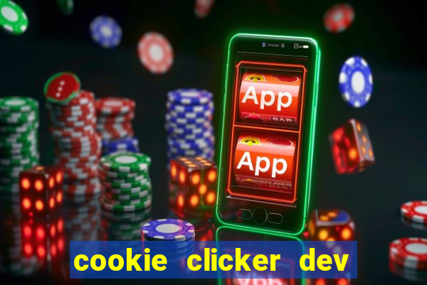 cookie clicker dev tools hack